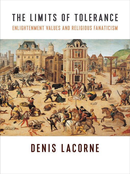 Title details for The Limits of Tolerance by Denis Lacorne - Available